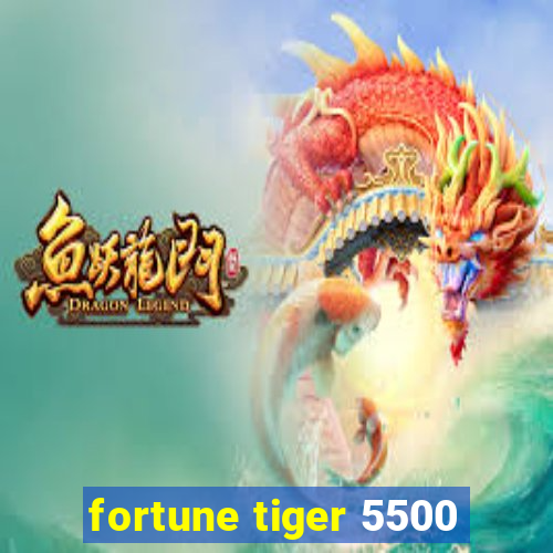 fortune tiger 5500